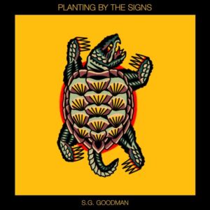 S.G. Goodman – Planting by the Signs