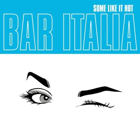 bar italia – Some Like It Hot Portada de 'Some Like It Hot', álbum de bar italia (2025)