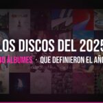 Los 40 Mejores Discos del 2025