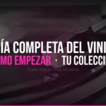 Guía completa del vinilo: tocadiscos y colección de discos
