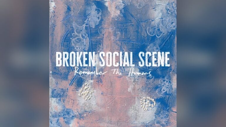 Broken Social Scene – Remember The Humans