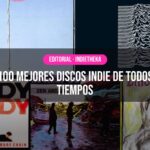 Los 100 Mejores Discos Indie de Todos los Tiempos