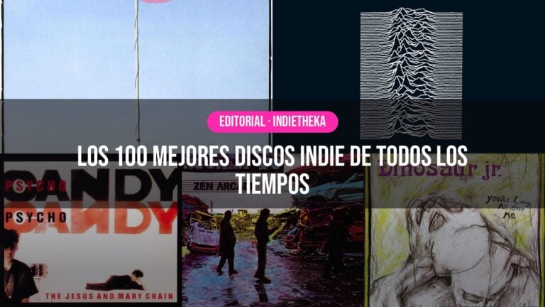 Los 100 Mejores Discos Indie de Todos los Tiempos