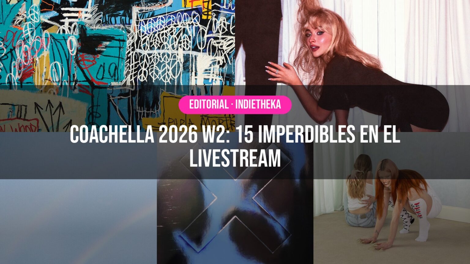 Coachella 2026 W2: 15 imperdibles en el livestream Coachella 2026 W2: 15 imperdibles en el livestream