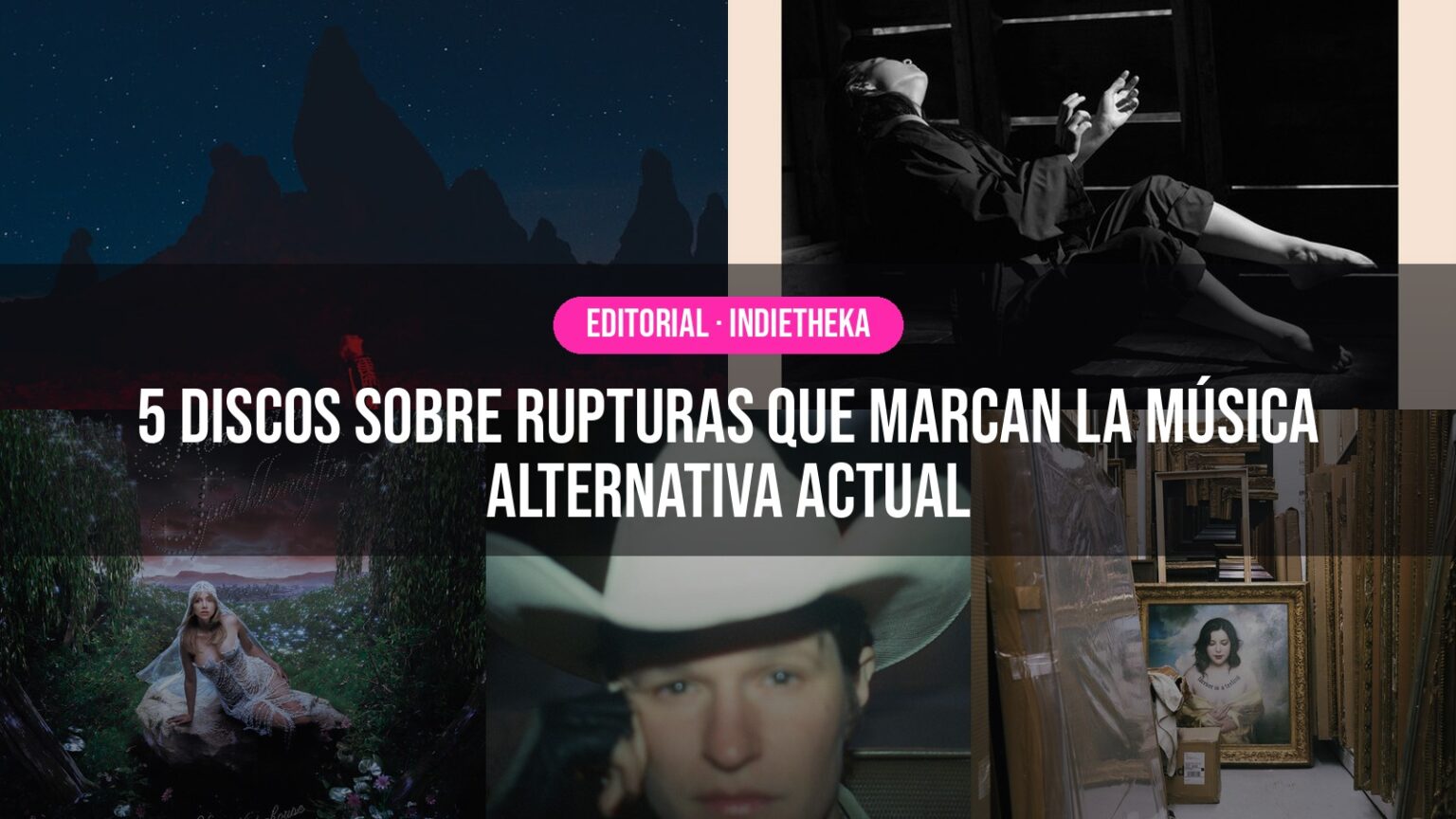 5 discos sobre rupturas que marcan la música alternativa actual 5 discos sobre rupturas que marcan la música alternativa actual