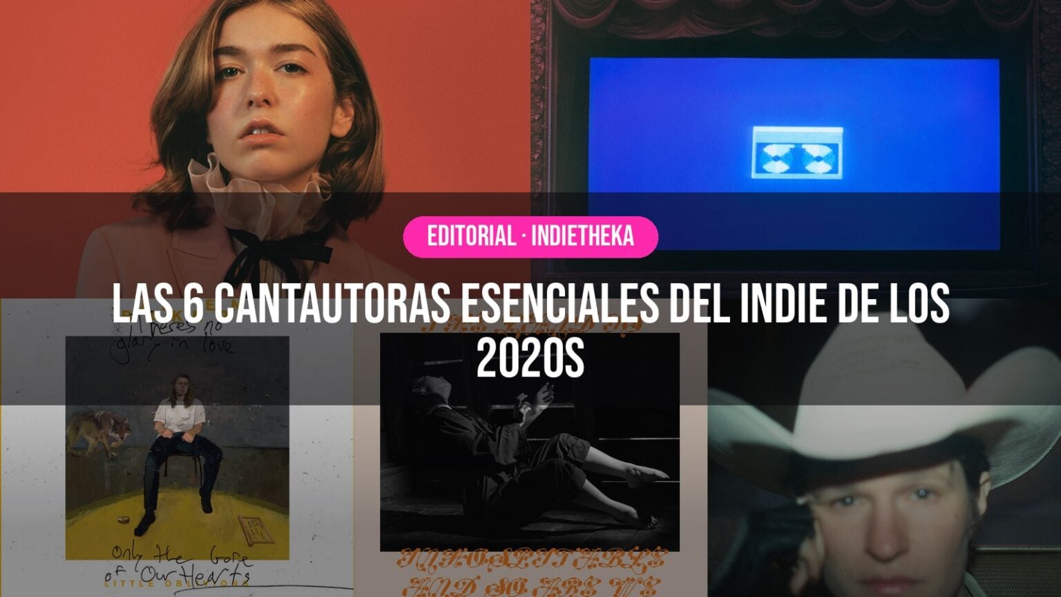 Las 6 cantautoras esenciales del indie de los 2020s Las 6 cantautoras esenciales del indie de los 2020s
