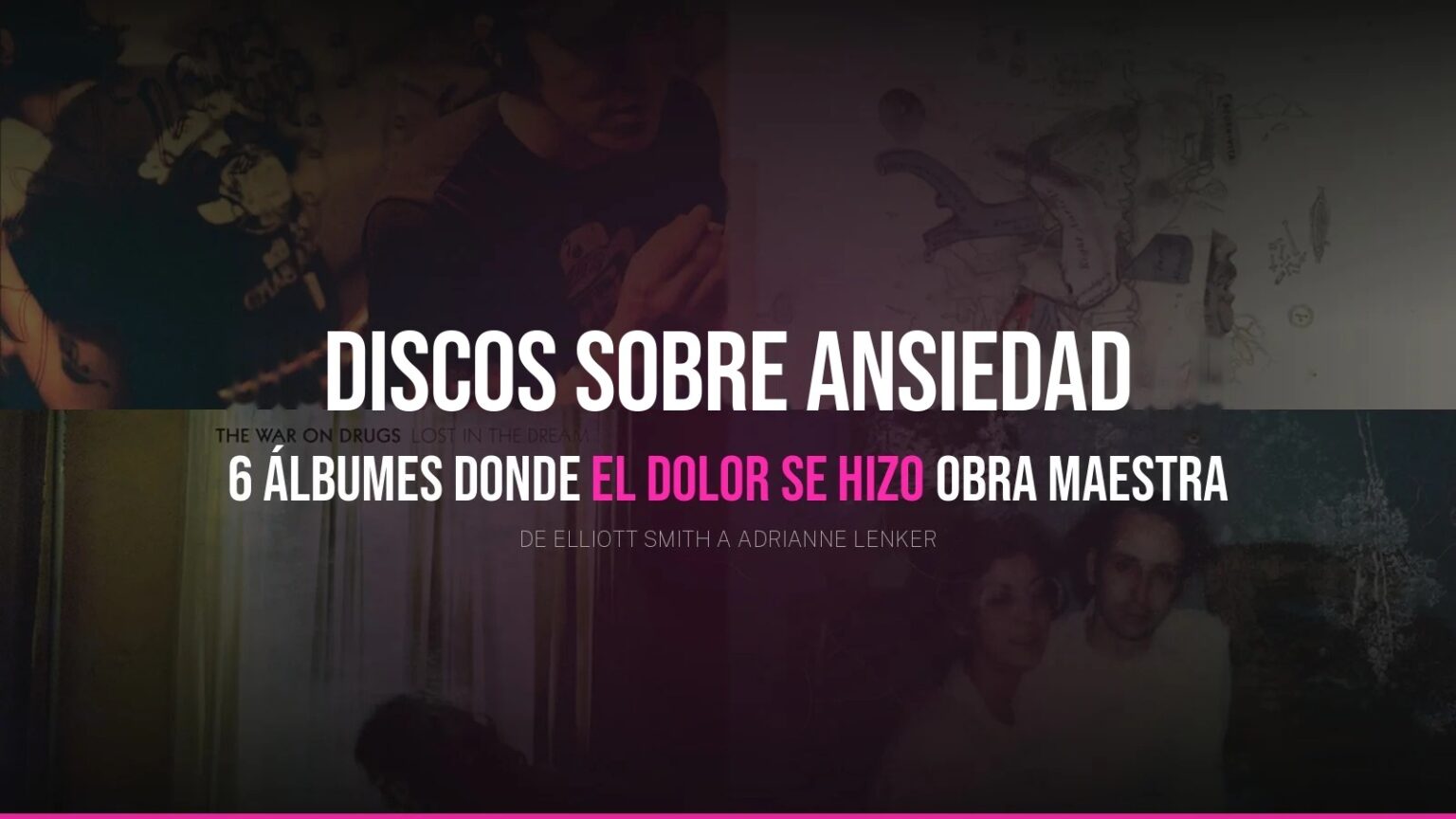 Los 6 discos donde la ansiedad se convirtió en obra maestra Los 6 discos donde la ansiedad se convirtió en obra maestra — Indietheka
