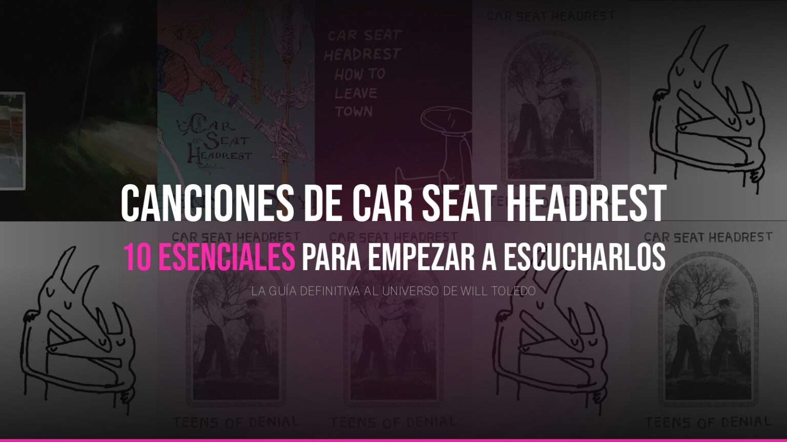 Canciones de Car Seat Headrest: 10 esenciales para empezar a escucharlos Canciones de Car Seat Headrest: 10 esenciales para empezar a escucharlos — Indietheka
