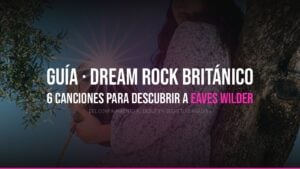 Eaves Wilder: guía completa para descubrirla en 2026 — Indietheka
