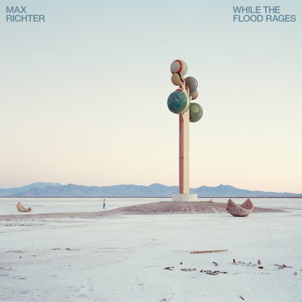 While The Flood Rages — Max Richter